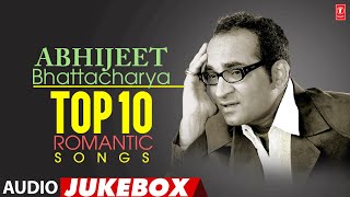 Abhijeet Bhattacharya Top 10 Romantic Songs Audio Jukebox  Abhijeet Bhattacharya Hit Songs [upl. by Jillene]