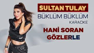 Sultan Tulay Büklüm Büklüm Karaoke Video [upl. by Yule]