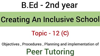 Part  12c Objectives  Procedures  Planning and implementation of Peer Tutoring  BEd  2nd yr [upl. by Gwenette]