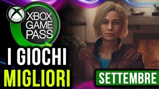 XBOX GAME PASS ► I MIGLIORI GIOCHI DI SETTEMBRE ★ Limbarazzo della scelta [upl. by Atikihs]