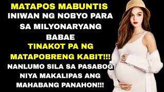 MATAPOS MABUNTIS IPINAGPALIT NG NOBYO SA MILYONARYANG BABAE TINAKOT PA NG MATAPOBRENG KABIT [upl. by Rock]