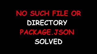 SOLVED Enoent No Such File Or Directory Open Packagejson  Gangs Of Coder  2018 [upl. by Philps]