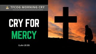 Morning Cry  CRY FOR MERCY Jeremiah 42917  Bro Ade [upl. by Limay]