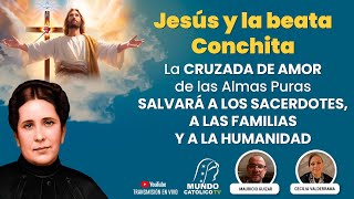 La CRUZADA DE AMOR de las Almas Puras SALVARÁ A LOS SACERDOTES A LAS FAMILIAS Y A LA HUMANIDAD [upl. by Noyar]