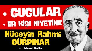 quotEr Kişi Niyetinequot quotGugularquot Hüseyin Rahmi Gürpınar Sesli Kitap Dinle [upl. by Burman]