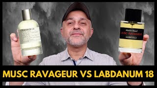 Frederic Malle MUSC RAVAGEUR vs Le Labo LABDANUM 18  Which Do You Like Better [upl. by Rayshell]