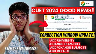 CUET 2024 BIG UPDATE 🥳 CUET Correction window 2024 How to add university in CUET form CUET 2024 [upl. by Irtemed]