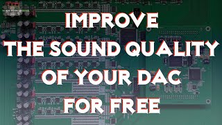 Improve the sound quality of your DAC for free [upl. by Patience]