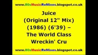 Juice Original 12quot Mix  The World Class Wreckin Cru  80s Electro Classics  80s Electro Funk [upl. by Yelram]