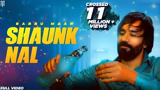 Babbu Maan  Shaunk Nal  Official Music Video  New Punjabi Songs 2023 [upl. by Melamed]