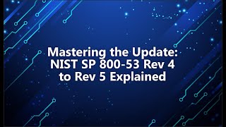 Mastering the Update NIST SP 80053 Rev 4 to Rev 5 Explained [upl. by Sedicla381]