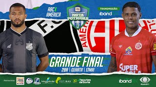 🔴 AO VIVO ABC X AMÉRICA  Campeonato Nota Potiguar 2023  17052023 [upl. by Ives220]