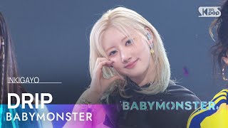 BABYMONSTER 베이비몬스터  DRIP 인기가요 inkigayo 20241117 [upl. by Langley]