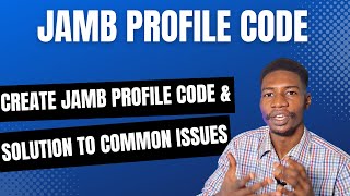 How to Create 2024 JAMB Profile Code amp Solutions to Common Issues [upl. by Odnalra]