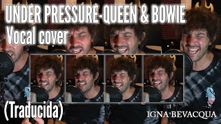 Under Pressure vocal cover traducida  Igna Bevacqua [upl. by Antonella]