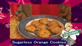 Sugarless Orange Cookies  Trailer Park Diabetic Cooking [upl. by Arun]