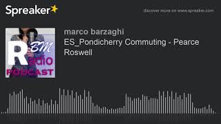 ESPondicherry Commuting  Pearce Roswell [upl. by Lamag71]