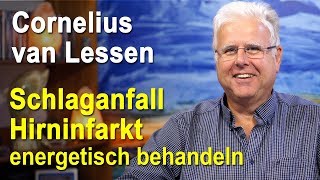 Schlaganfall  Hirninfarkt energetisch behandeln  Cornelius van Lessen [upl. by Lladnik]