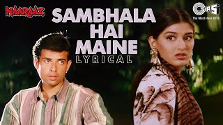 Sambhala Hai Maine Full Song 90s Naaraaz Movie Song [upl. by Riebling731]