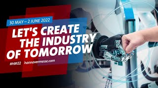 HANNOVER MESSE 2022  Lets create the Industry of tomorrow [upl. by Osbourn]