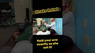 Stroke Rehab  Hold your arm exactly as she set it [upl. by Yrocal]