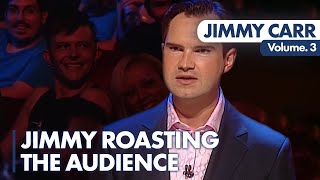 Jimmy Roasting The Audience  VOL 3  Jimmy Carr [upl. by Twum]