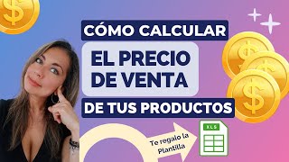 Cómo CALCULAR el PRECIO de VENTA de tu producto TE REGALO LA PLANTILLA [upl. by Wende]