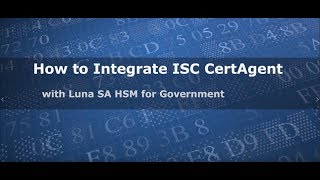 How to Integrate ISC CertAgent with Luna SA HSM for Government [upl. by Souza]