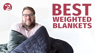 The Best Weighted Blankets 2022  Our Top 8 Picks [upl. by Siriso]