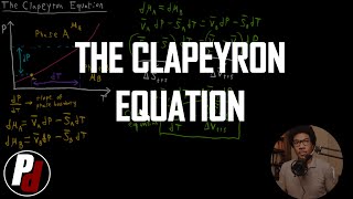 The Clapeyron Equation  Physical Chemistry I  057 [upl. by Owades]