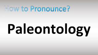 How to Pronounce Paleontology [upl. by Emmeram]