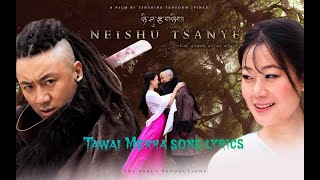 Tawai mekha song lyrics Neshu tsa nyeTshering Yangdon pinky amp Jigme Norbu Wangdi [upl. by Hosea]