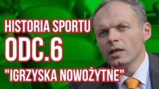 Historia sportu odc6  quotIgrzyska nowożytne quot [upl. by Allissa179]