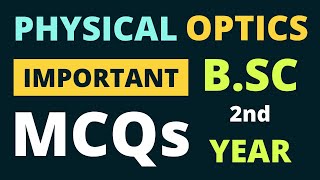 Physical Optics  Important Questions  BSC 2nd Year Physics  Multiple Choice Questions [upl. by Aspasia]