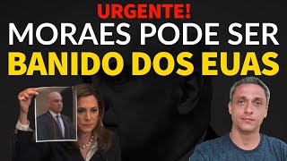 URGENTE Moraes poderá ser banido dos EUA com prejeto de Lei de Deputada americana [upl. by Garges166]