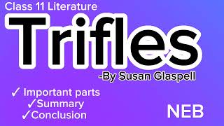 Trifles in Nepali  By Susan Glaspell  Summary important parts conclusion  NEB Class 11 [upl. by Schecter879]