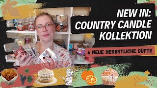 🍂 New In Herbstkollektion von Country Candle  6 neue Düfte 🍂 [upl. by Aneleiram]