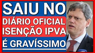 🚨SAIU NO DIÁRIO OFICIAL ISENÇÃO DE IPVA PCD  É GRAVÍSSIMO [upl. by Letsou]