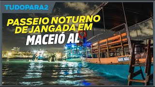 tudopara2  Passeio noturno de jangada às piscinas naturais de Maceió AL [upl. by Lorie223]