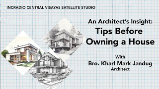 Architects Insight Tips Before Owning A House  INCRadio Central Visayas  June 10 2024 [upl. by Vallery926]