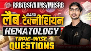 Hematology Topic Wise MCQ for RRB BSF MHSRB AIIMS Lab Technician Classes 453  DMLT MLT Class [upl. by Neelyk796]