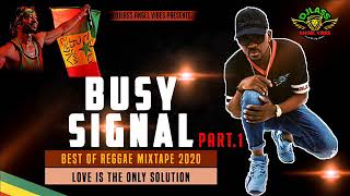 Busy Signal Best Of Reggae Mixtape 2020 PART 1 By DJLass Angel Vibes November 2020 [upl. by Ahsienak94]