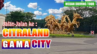 KAWASAN CITRALAND GAMA CITY MEDAN SAAT INI [upl. by Hermione767]