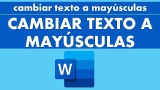 ¿Cómo Cambiar Texto A Mayúsculas En Word 2 Formas Distintas De Convertir De Minúsculas a Mayúsculas [upl. by Odraode]