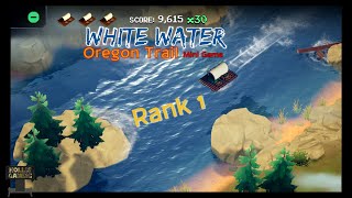 The Oregon Trail  White Water Mini Game Leaderboard Top Rank [upl. by Reilamag607]