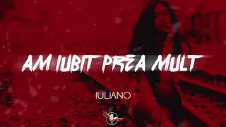 IULIANO  AM IUBIT PREA MULT [upl. by Enelram751]