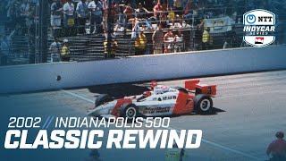 2002 Indianapolis 500  INDYCAR Classic FullRace Rewind [upl. by Neehahs]