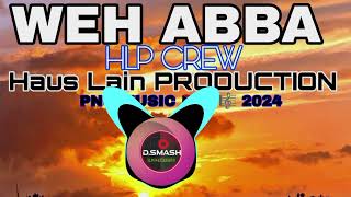 WEH ABBAHLP CREW HAUS LAIN PRODUCTION PNG MUSIC 🇵🇬🔥🎼 2024 [upl. by Dupin142]