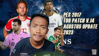 PES 2017 OFFICIAL UPDATE AGUSTUS 2023  T99 v14 PES 2017  PES 2017 INDONESIA [upl. by Jeana829]