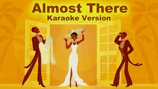 ALMOST THERE Karaoke  Princess and the Frog [upl. by Sension]